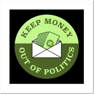 Keep Money Out Of Politics Posters and Art